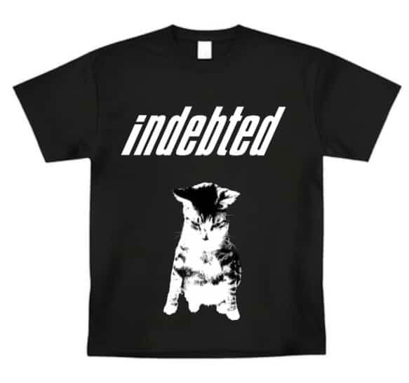 INDEBTED CAT T-SHIRT